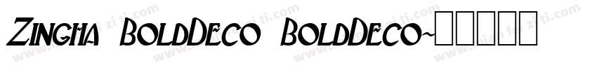 Zingha BoldDeco BoldDeco字体转换